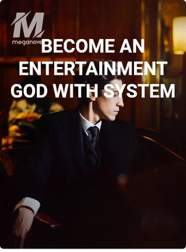 BECOME AN ENTERTAINMENT GOD WITH SYSTEM