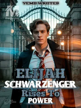Elijah Schwarzenger Rises To Power