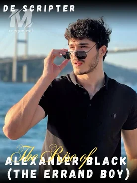 The Rise of Alexander Black (the Errand Boy)!