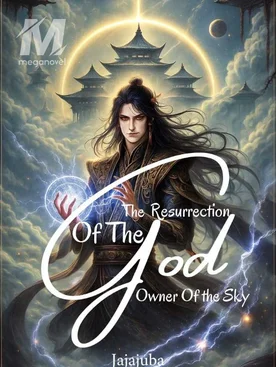 The Resurrection Of The God Owner Of The Sky