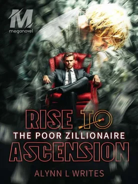 Rise To Ascension: The Poor Zillionaire