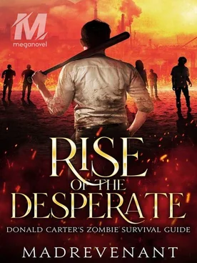 Rise of the Desperate: Donald Carter's Zombie Survival Guide