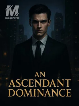 An Ascendant Dominance