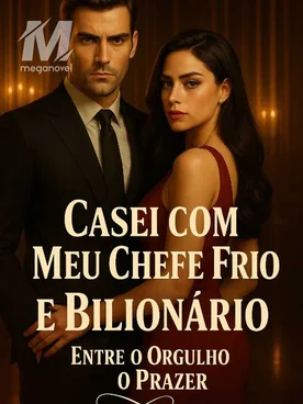 Casei com Meu Chefe Frio e Bilionário
