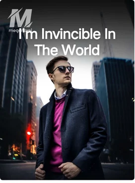 I'm Invincible In The World