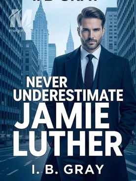 Never Underestimate Jamie Luther