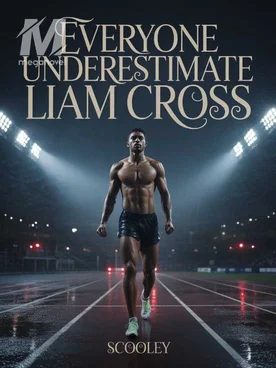 Everyone Underestimate Liam Cross