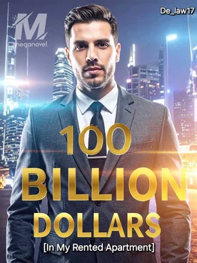 100 Billion Dollars In My Rented Apartment