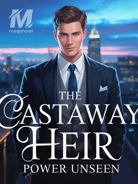 THE CASTAWAY HEIR: POWER UNSEEN