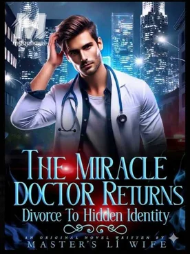 The Miracle Doctor Returns: Divorce To Hidden Identity