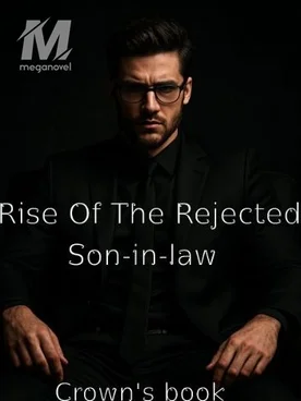 Rise Of The Rejected Son-in-law