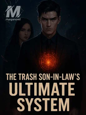 THE TRASH SON-IN-LAW'S ULTIMATE SYSTEM
