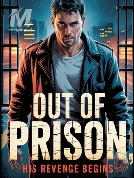 OUT OF PRISON, HIS REVENGE BEGINS