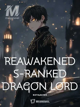 REAWAKENED S-RANKED DRAGON LORD