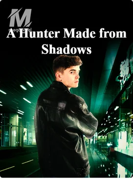 A Hunter Made from Shadows