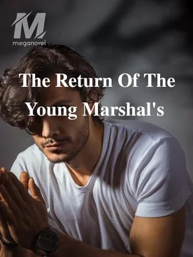 The Return Of The Young Marshal's