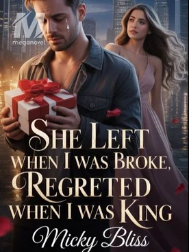 She Left When I Was Broke, Regretted When I Was King