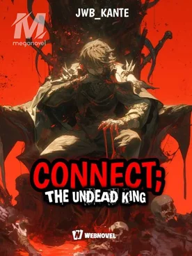 CONNECT; Rise Of The Undead King