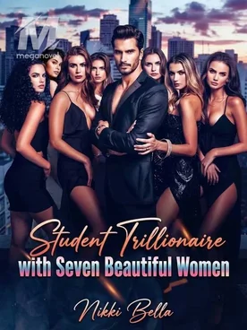 Student Trillionaire with Seven Beautiful Women