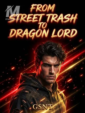 From Street Trash To Dragon Lord