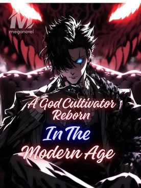 A God Cultivator Reborn in the Modern Age