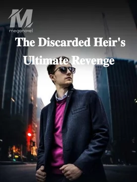 The Discarded Heir's Ultimate Revenge