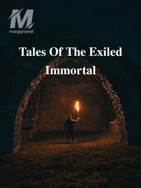 Tales Of The Exiled Immortal