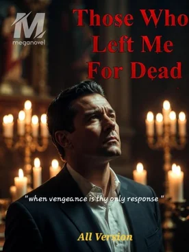 Those Who Left Me For Dead