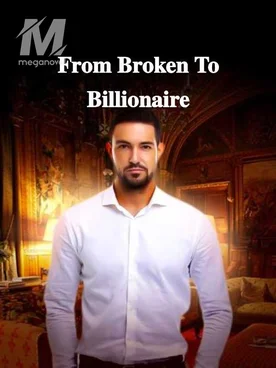 From Broken To Billionaire