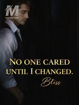 No one cared...until I changed