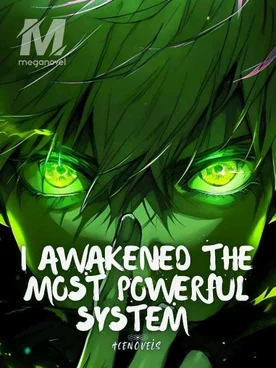 I Awakened The Most Powerful System