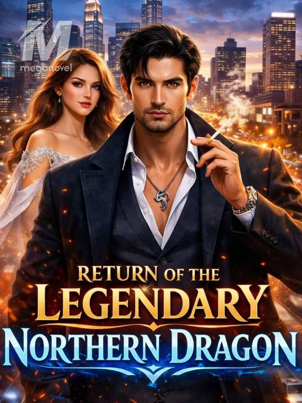RETURN OF THE LEGENDARY NORTHERN DRAGON - ALWAYS IN DANGER Novel & PDF ...