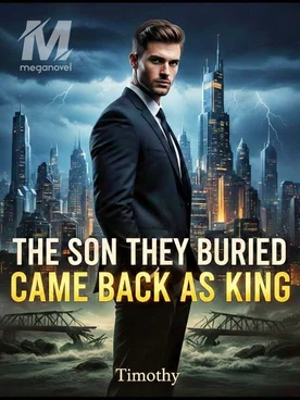 THE SON THEY BURIED CAME BACK AS KING