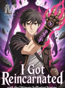 I Got Reincarnated With The Ultimate Suffering System