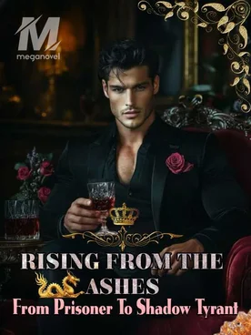 RISING FROM THE ASHES : FROM PRISONER TO SHADOW TYRANT