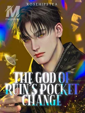 The God of Ruin’s Pocket Change