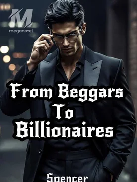 From Beggars To Billionaires