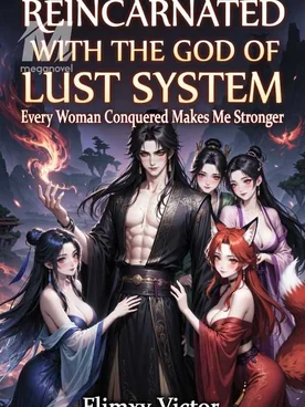 Reincarnated with the God of Lust System