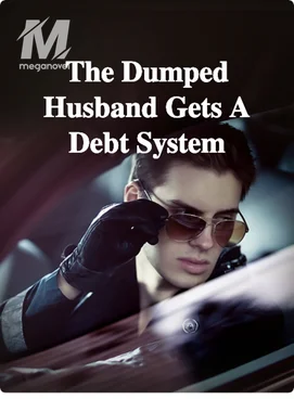 The Dumped Husband Gets A Debt System