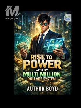Rise to power with my multi million dollars system
