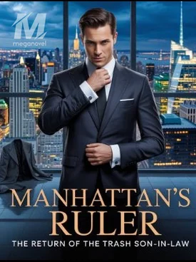 Manhattan's Ruler: The Return of the Trash Son-in-Law