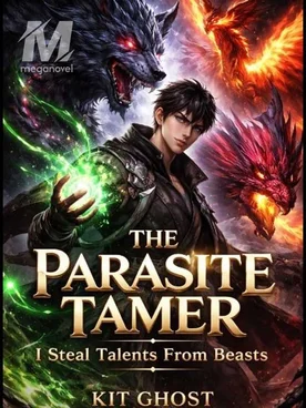 The Parasite Tamer : I Steal Talents From Beast