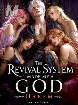 The Revival System Made Me A God - Harem