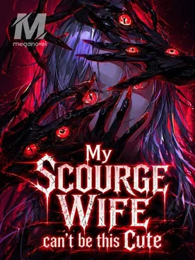 My Scourge Wife can't be this Cute
