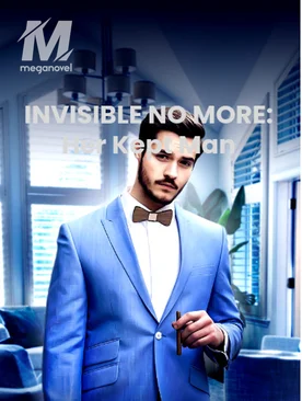 INVISIBLE NO MORE: Her Kept Man