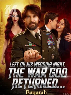 Left on His Wedding Night, the War God Returned