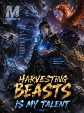 Harvesting Beasts is my Talent
