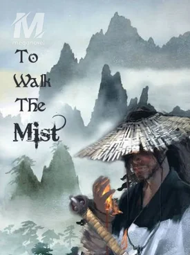 To Walk The Mist
