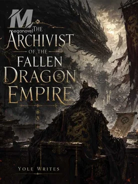 Archivist Of The Fallen Dragon Empire