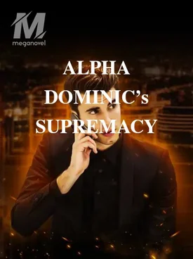 ALPHA DOMINIC’s SUPREMACY
